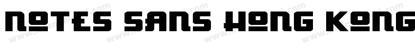 Notes Sans Hong Kong字体转换